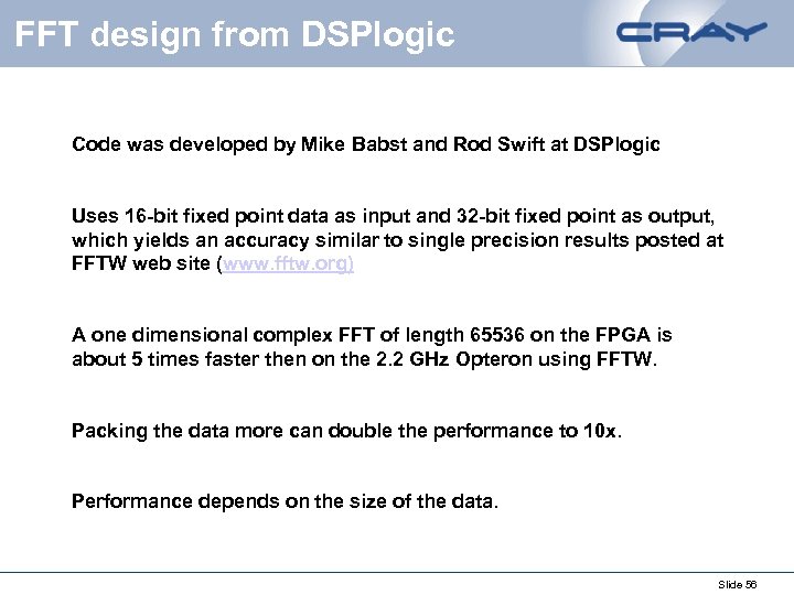 FFT design from DSPlogic Code was developed by Mike Babst and Rod Swift at