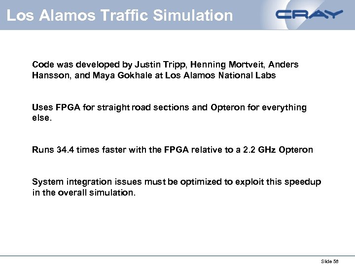 Los Alamos Traffic Simulation Code was developed by Justin Tripp, Henning Mortveit, Anders Hansson,