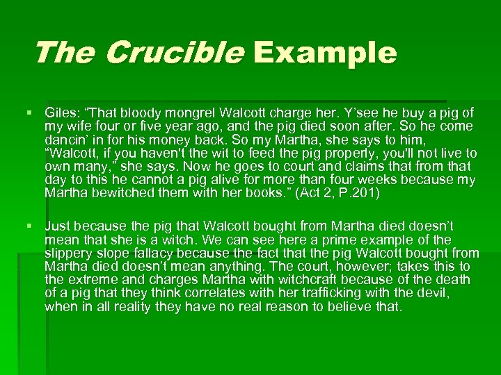 The Crucible Example § Giles: “That bloody mongrel Walcott charge her. Y’see he buy