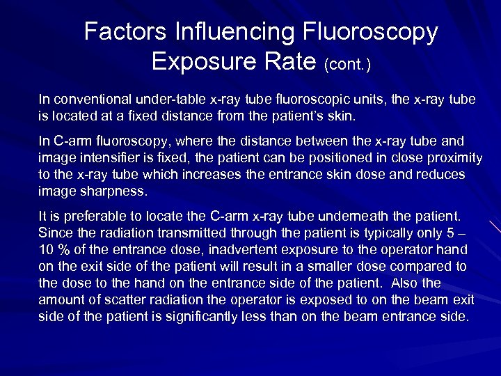 Factors Influencing Fluoroscopy Exposure Rate (cont. ) In conventional under-table x-ray tube fluoroscopic units,