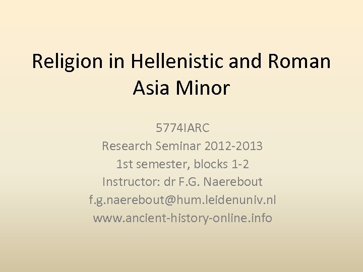 Religion in Hellenistic and Roman Asia Minor 5774 IARC Research Seminar 2012 -2013 1
