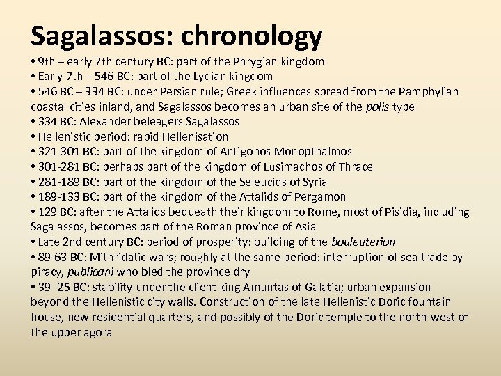 Sagalassos: chronology • 9 th – early 7 th century BC: part of the