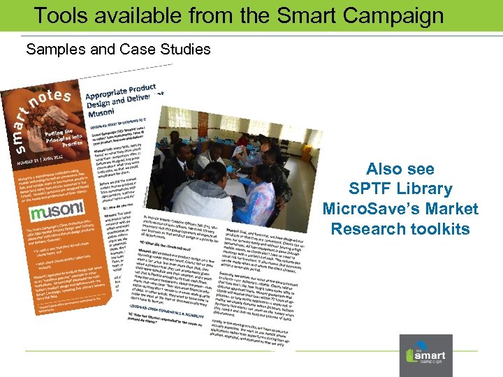 Tools available from the Smart Campaign Samples and Case Studies Also see SPTF Library