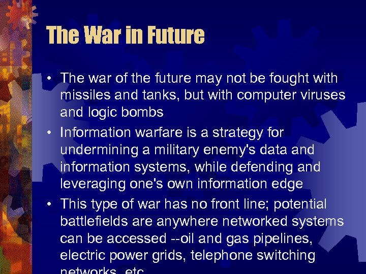 The War in Future • The war of the future may not be fought