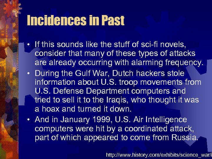 Incidences in Past • If this sounds like the stuff of sci-fi novels, consider