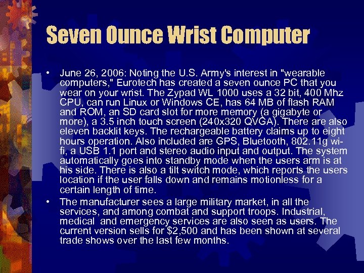 Seven Ounce Wrist Computer • June 26, 2006: Noting the U. S. Army's interest