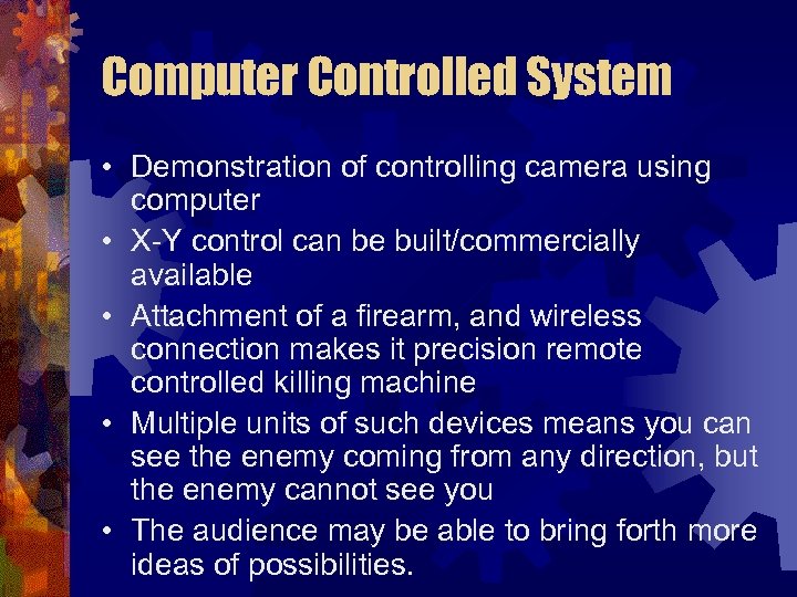 Computer Controlled System • Demonstration of controlling camera using computer • X-Y control can