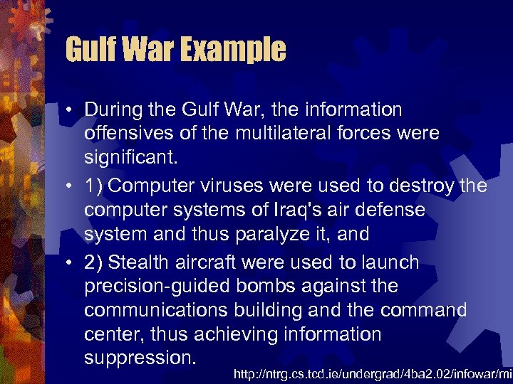 Gulf War Example • During the Gulf War, the information offensives of the multilateral