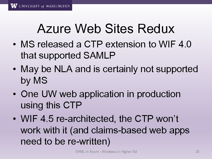 Azure Web Sites Redux • MS released a CTP extension to WIF 4. 0