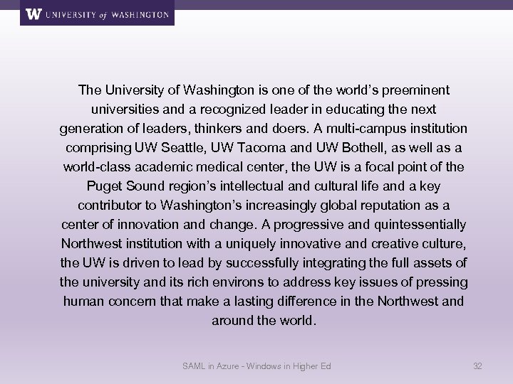 The University of Washington is one of the world’s preeminent universities and a recognized