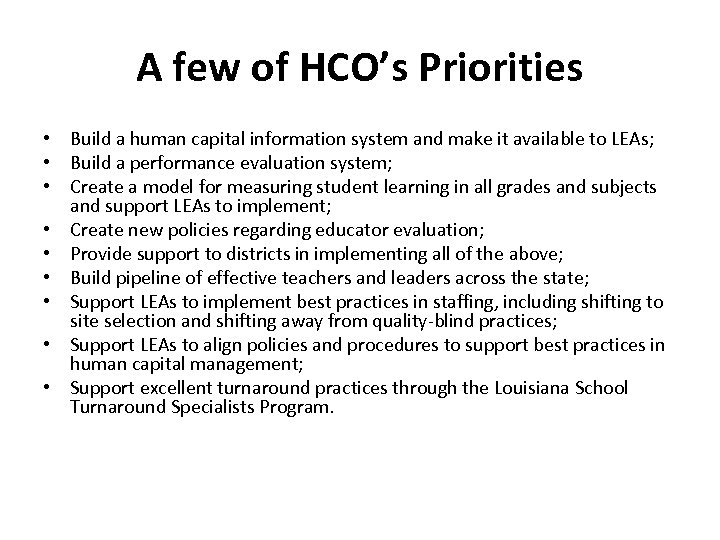 A few of HCO’s Priorities • Build a human capital information system and make