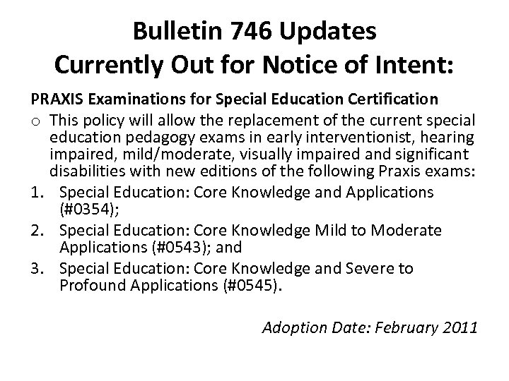 Bulletin 746 Updates Currently Out for Notice of Intent: PRAXIS Examinations for Special Education