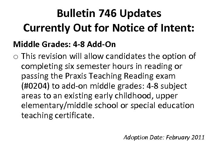 Bulletin 746 Updates Currently Out for Notice of Intent: Middle Grades: 4 -8 Add-On