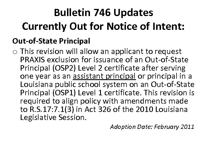 Bulletin 746 Updates Currently Out for Notice of Intent: Out-of-State Principal o This revision