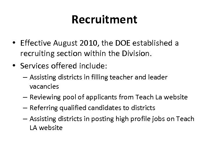 Recruitment • Effective August 2010, the DOE established a recruiting section within the Division.