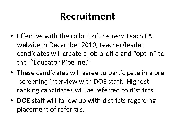 Recruitment • Effective with the rollout of the new Teach LA website in December
