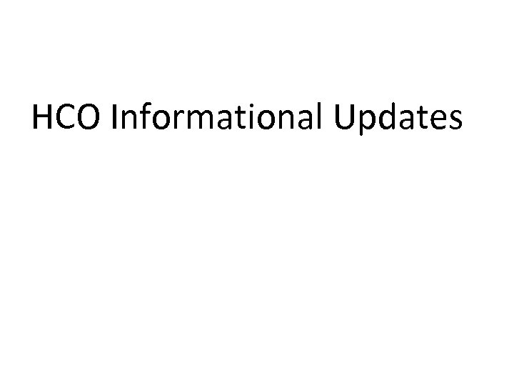 HCO Informational Updates 