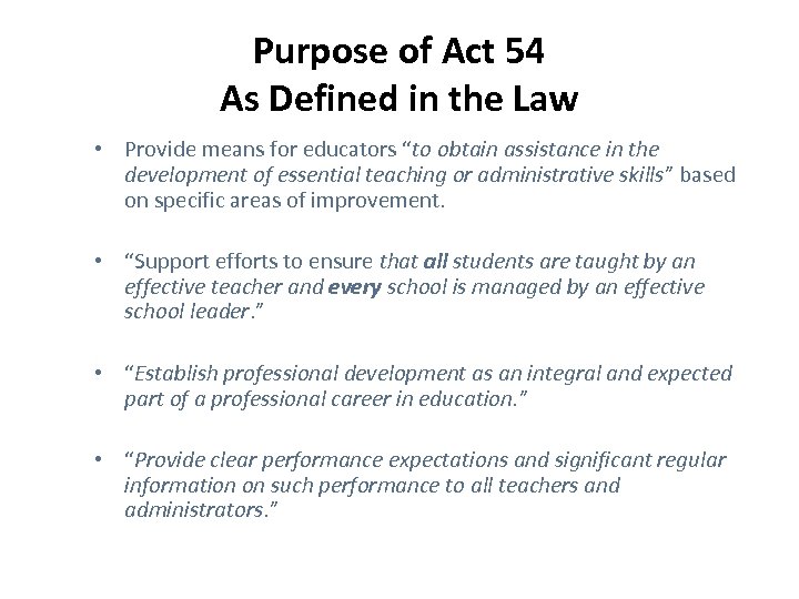 Purpose of Act 54 As Defined in the Law • Provide means for educators