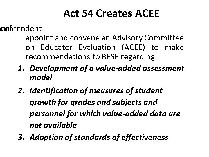Act 54 Creates ACEE ion erintendent of appoint and convene an Advisory Committee on