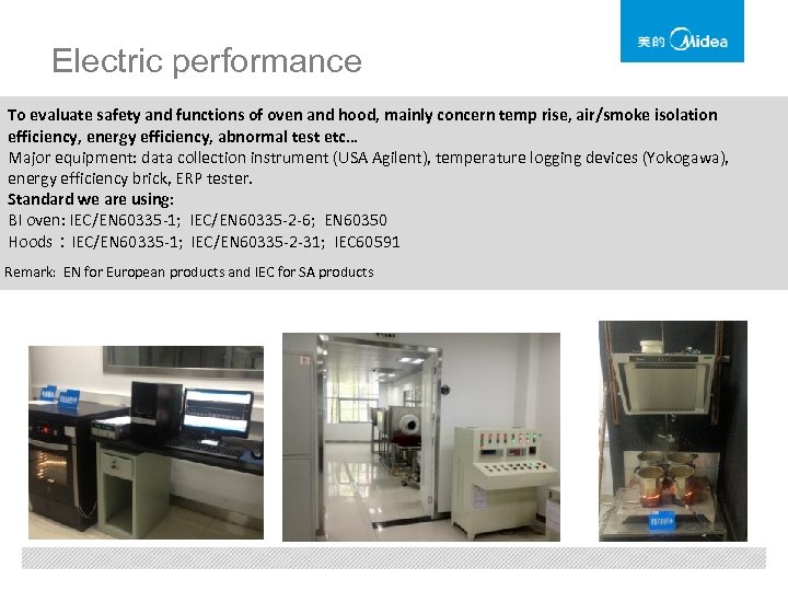 Electric performance To evaluate safety and functions of oven and hood, mainly concern temp