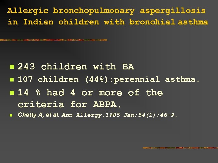 Allergic bronchopulmonary aspergillosis in Indian children with bronchial asthma n 243 children with BA