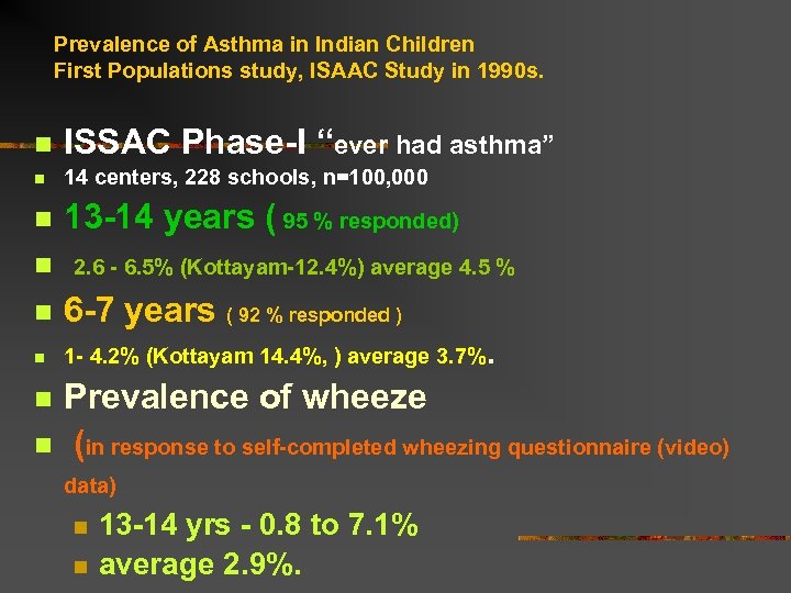 Prevalence of Asthma in Indian Children First Populations study, ISAAC Study in 1990 s.