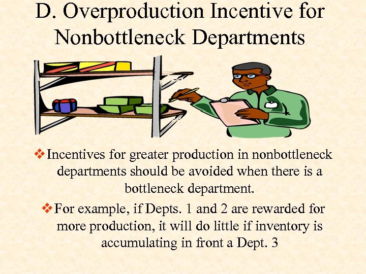 D. Overproduction Incentive for Nonbottleneck Departments v Incentives for greater production in nonbottleneck departments