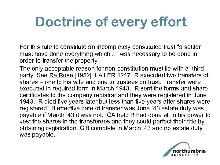 Doctrine of every effort For this rule to constitute an incompletely constituted trust “a