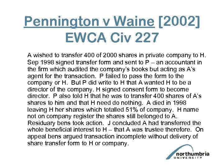 Pennington v Waine [2002] EWCA Civ 227 A wished to transfer 400 of 2000