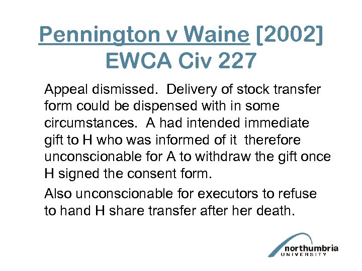 Pennington v Waine [2002] EWCA Civ 227 Appeal dismissed. Delivery of stock transfer form