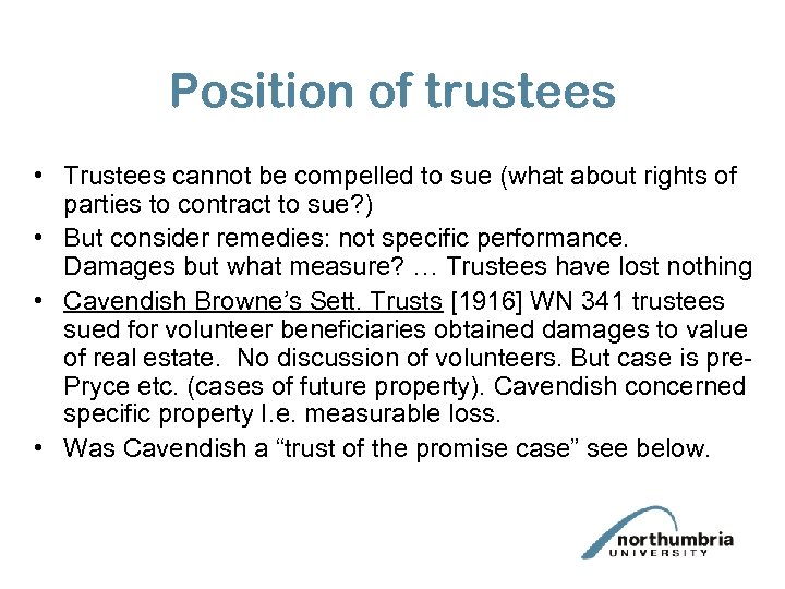 Position of trustees • Trustees cannot be compelled to sue (what about rights of