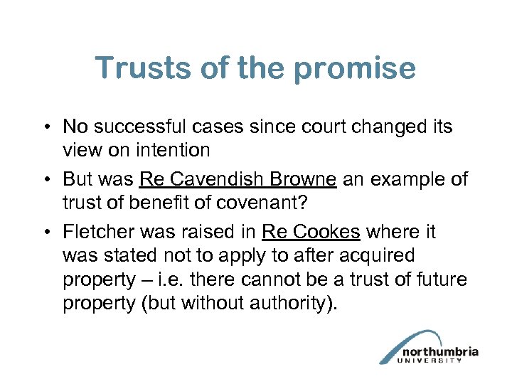 Trusts of the promise • No successful cases since court changed its view on