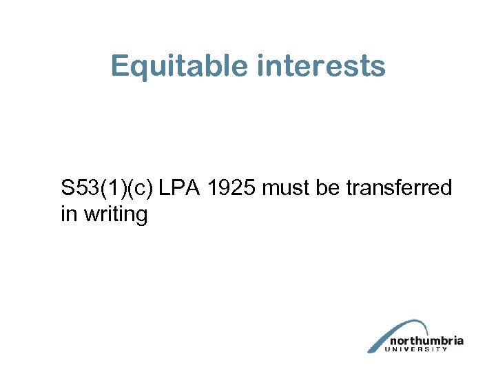 Equitable interests S 53(1)(c) LPA 1925 must be transferred in writing 