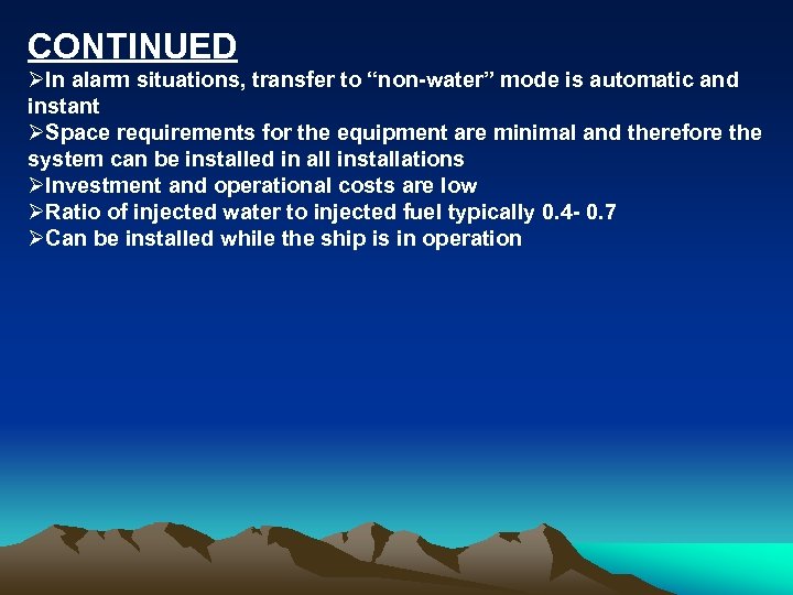 CONTINUED ØIn alarm situations, transfer to “non-water” mode is automatic and instant ØSpace requirements