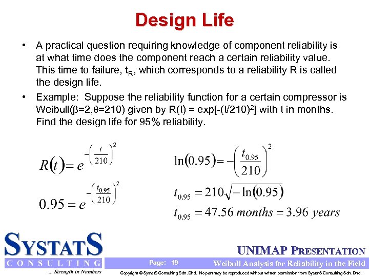 Design Life • A practical question requiring knowledge of component reliability is at what