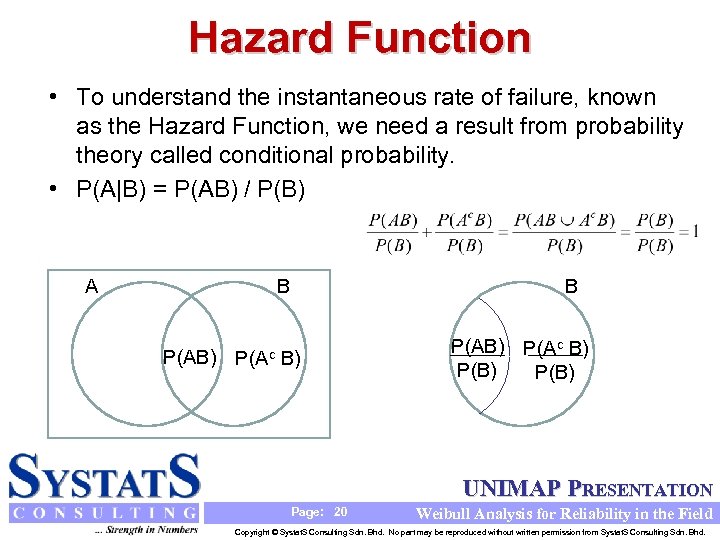 Hazard Function • To understand the instantaneous rate of failure, known as the Hazard