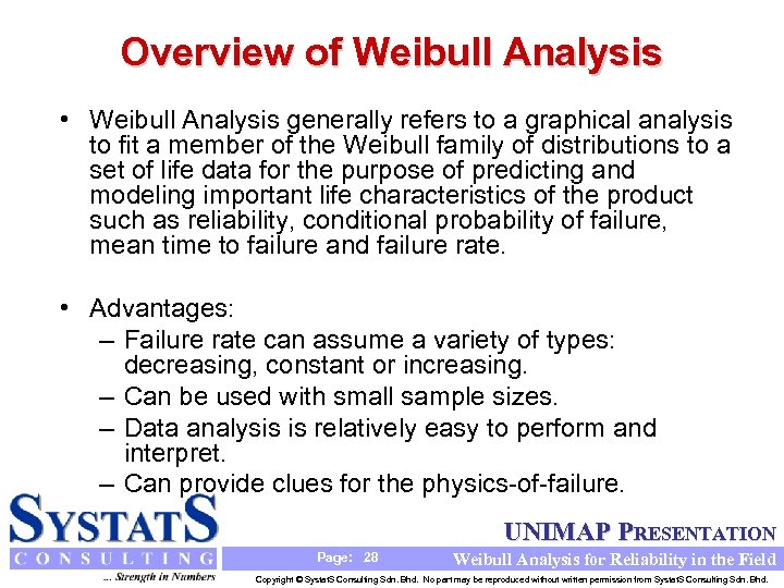 Overview of Weibull Analysis • Weibull Analysis generally refers to a graphical analysis to