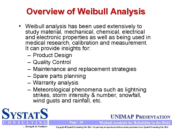 Overview of Weibull Analysis • Weibull analysis has been used extensively to study material,