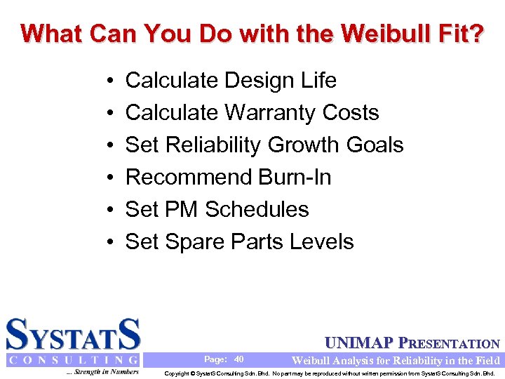 What Can You Do with the Weibull Fit? • • • Calculate Design Life