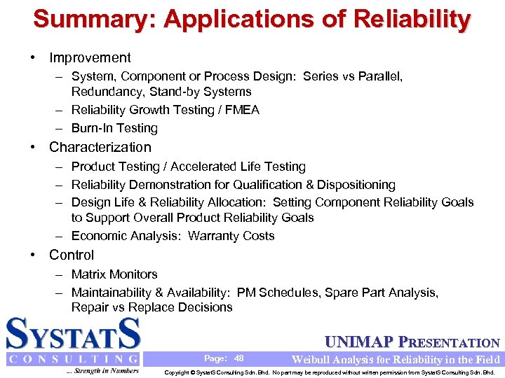 Summary: Applications of Reliability • Improvement – System, Component or Process Design: Series vs