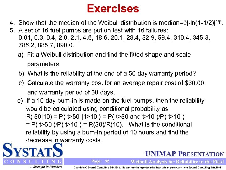 Exercises 4. Show that the median of the Weibull distribution is median= [-ln(1 -1/2)]1/.