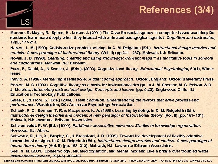 References (3/4) • • • Moreno, R. Mayer, R. , Spires, H. , Lester,