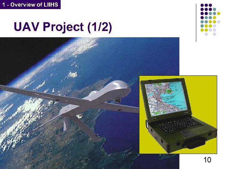 1 - Overview of LIIHS UAV Project (1/2) 10 