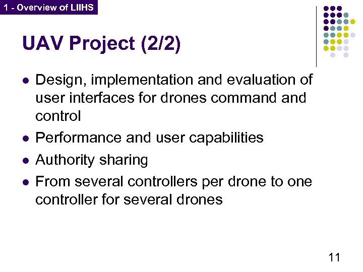 1 - Overview of LIIHS UAV Project (2/2) l l Design, implementation and evaluation