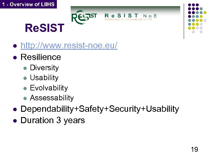1 - Overview of LIIHS Re. SIST l l http: //www. resist-noe. eu/ Resilience