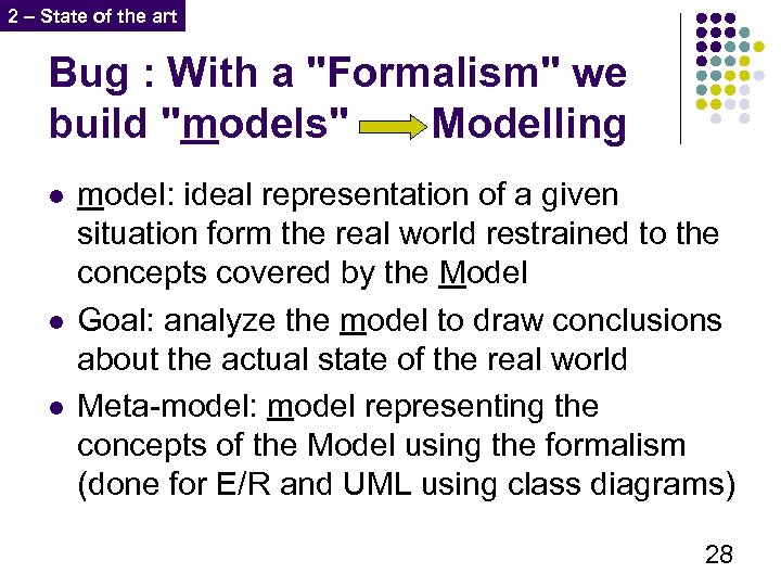 2 – State of the art Bug : With a "Formalism" we build "models"