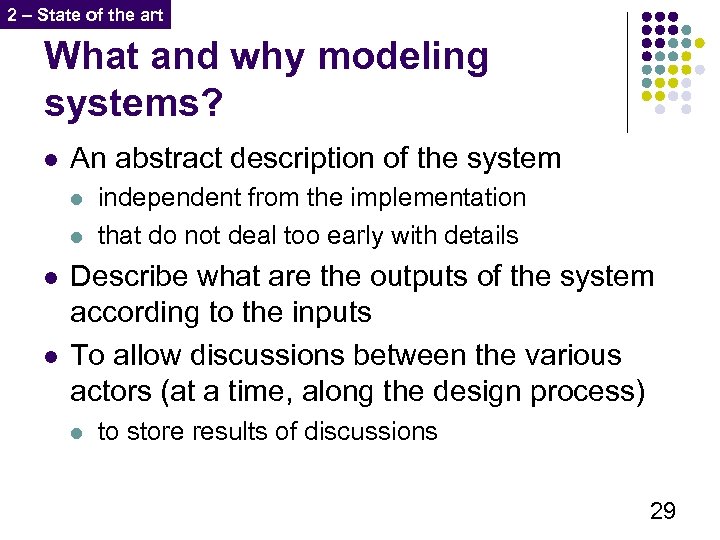 2 – State of the art What and why modeling systems? l An abstract