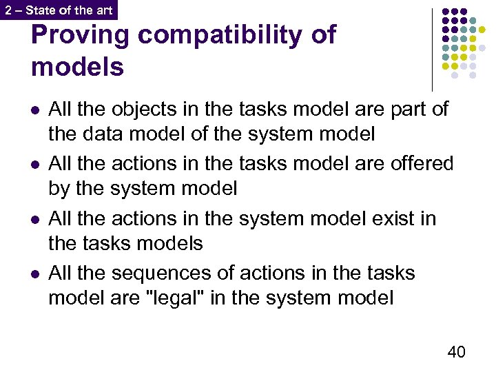 2 – State of the art Proving compatibility of models l l All the