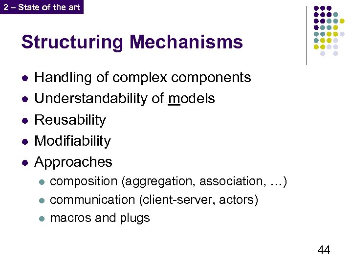 2 – State of the art Structuring Mechanisms l l l Handling of complex