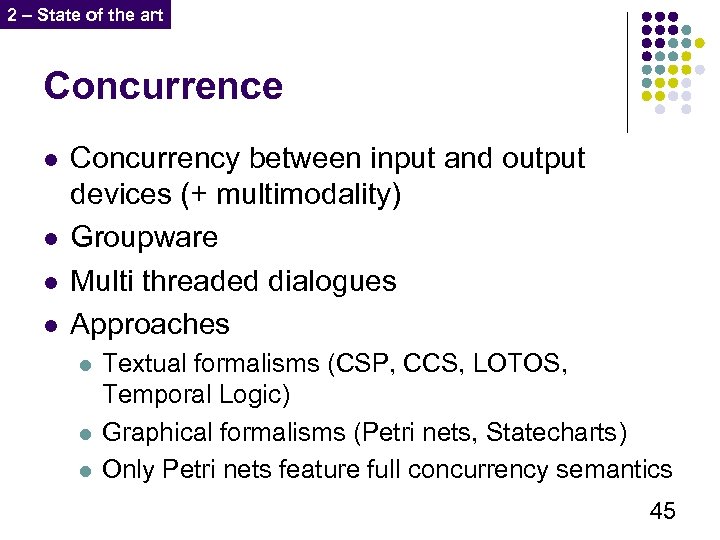 2 – State of the art Concurrence l l Concurrency between input and output